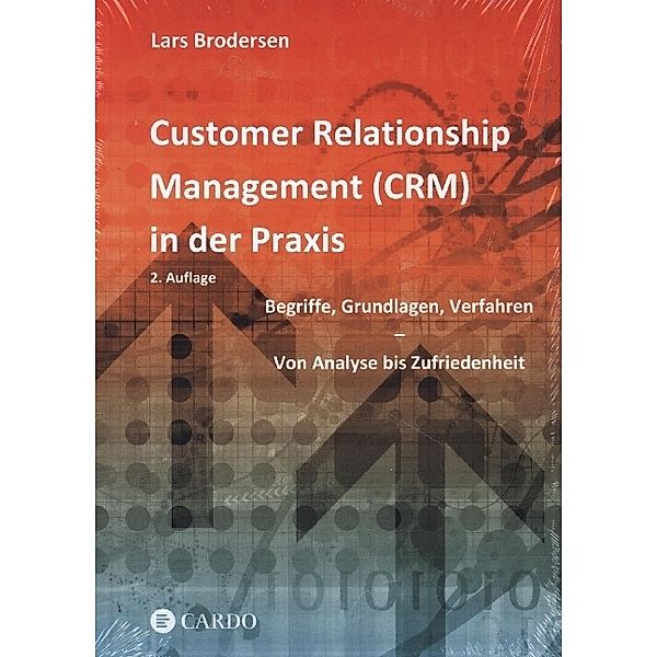 Customer Relationship Management (CRM) in der Praxis, Lars Brodersen