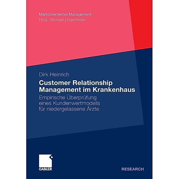 Customer Relationship Management im Krankenhaus / Marktorientiertes Management, Dirk Heinrich