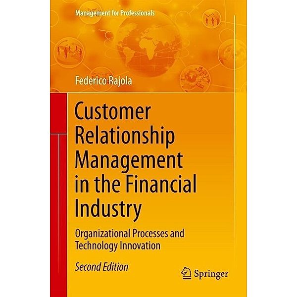 Customer Relationship Management in the Financial Industry / Management for Professionals, Federico Rajola