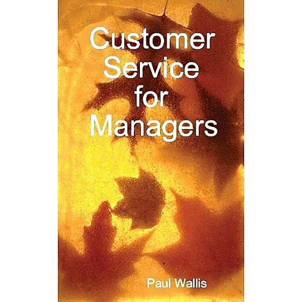 Customer Service for Managers, Paul Wallis