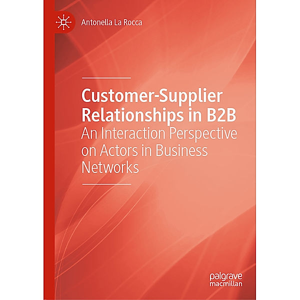 Customer-Supplier Relationships in B2B, Antonella La Rocca