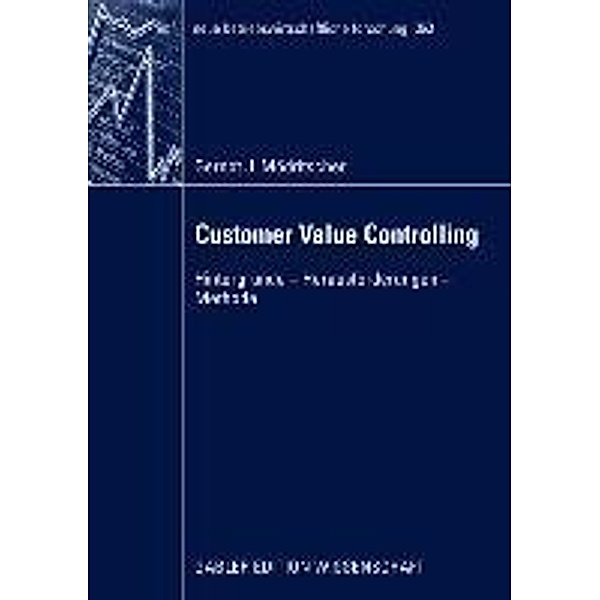 Customer Value Controlling / neue betriebswirtschaftliche forschung (nbf) Bd.363, Gernot Mödritscher