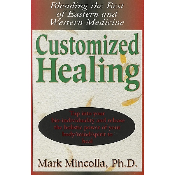 Customized Healing, Ph. D. Mincolla