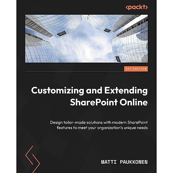 Customizing and Extending SharePoint Online, Matti Paukkonen