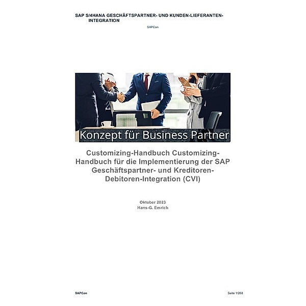 Customizing-Handbuch Customizing-Handbuch für die Implementierung der SAP Geschäftspartner- und Kreditoren-Debitoren-Integration (CVI), Hans-Georg Emrich
