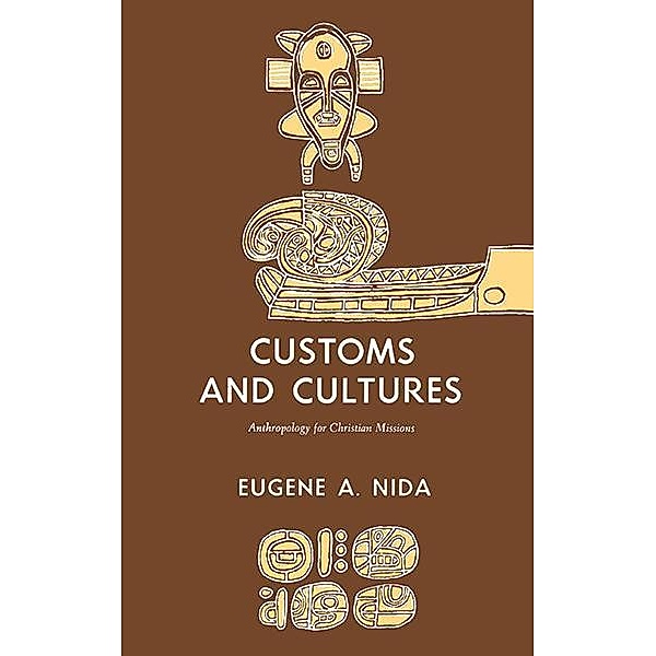 Customs and Cultures (Revised Edition), Eugene A. Nida