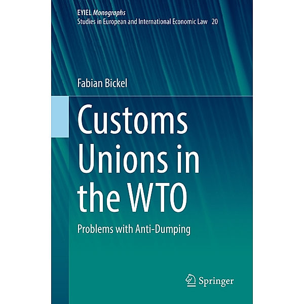 Customs Unions in the WTO, Fabian Bickel