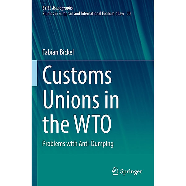 Customs Unions in the WTO, Fabian Bickel