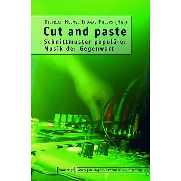 Cut and paste / Beiträge zur Popularmusikforschung Bd.34