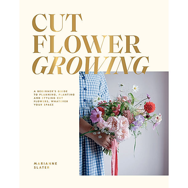 Cut Flower Growing, Marianne Slater