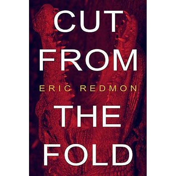 Cut From the Fold / Eric Redmon, Eric Redmon