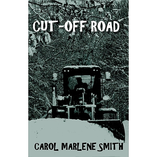 Cut-Off Road / Carol Marlene Smith, Carol Marlene Smith
