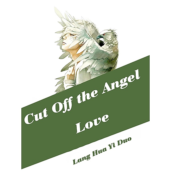 Cut Off the Angel Love, Lang Huayiduo