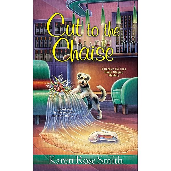 Cut to the Chaise / A Caprice De Luca Mystery Bd.8, Karen Rose Smith