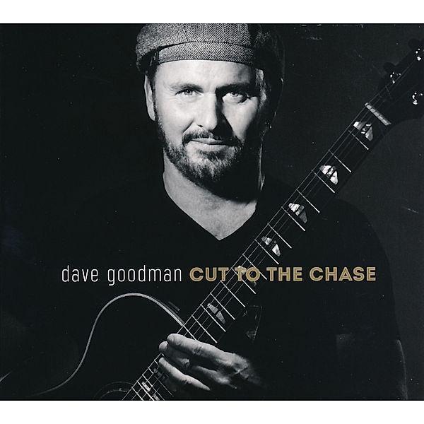 Cut To The Chase, Dave Goodman