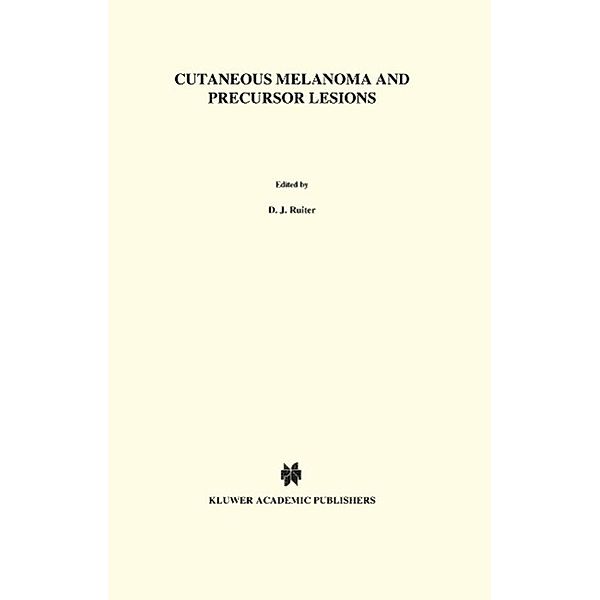 Cutaneous Melanoma and Precursor Lesions / Developments in Oncology Bd.25