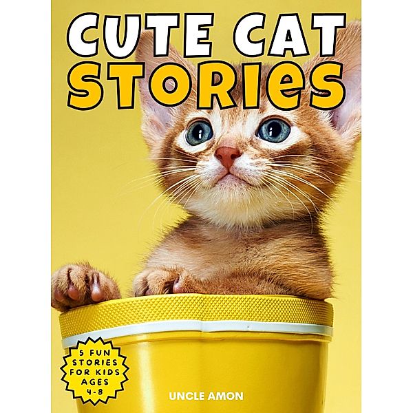 Cute Cat Stories (Cute Cat Story Collection, #2) / Cute Cat Story Collection, Uncle Amon