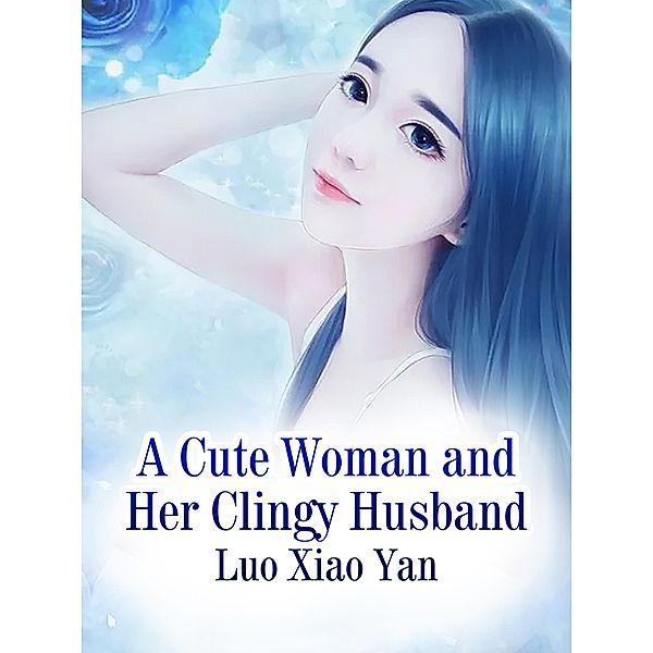 Cute Woman and Her Clingy Husband, Luo Xiaoyan