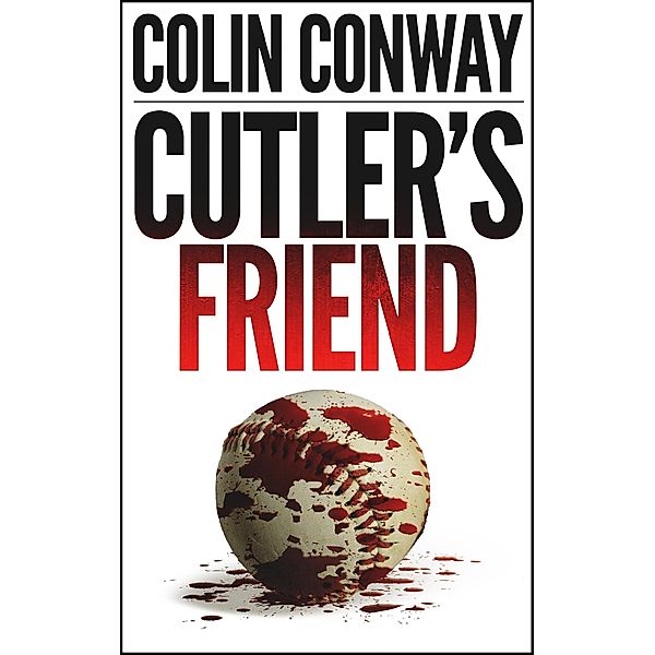 Cutler's Friend (The John Cutler Mysteries, #3) / The John Cutler Mysteries, Colin Conway