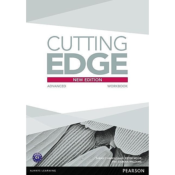 Cutting Edge Advanced New Edition Workbook without Key, Damian Williams, Sarah Cunningham, Peter Moor