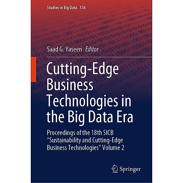 Cutting-Edge Business Technologies in the Big Data Era / Studies in Big Data Bd.136