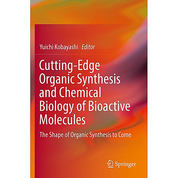 Cutting-Edge Organic Synthesis and Chemical Biology of Bioactive Molecules