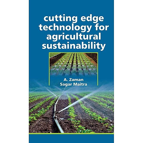 Cutting Edge Technology for Agricultural Sustainability, A. Zaman