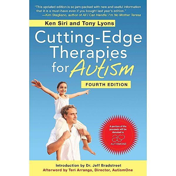 Cutting-Edge Therapies for Autism, Fourth Edition, Ken Siri, Tony Lyons