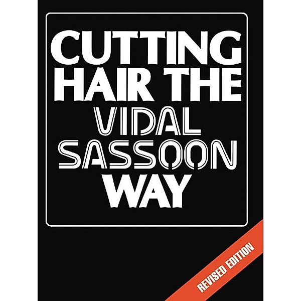 Cutting Hair the Vidal Sassoon Way, Vidal Sassoon