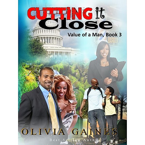 Cutting it Close (The Value of A Man, #3) / The Value of A Man, Olivia Gaines