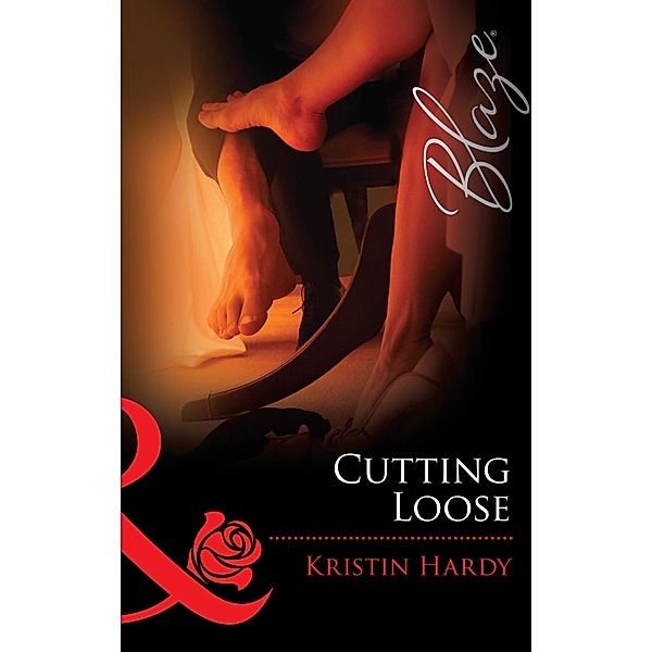 Cutting Loose (Mills & Boon Blaze) (Sex & the Supper Club, Book 2) / Mills & Boon Blaze, Kristin Hardy