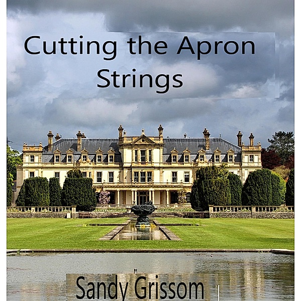 Cutting the Apron Strings, Sandy Grissom