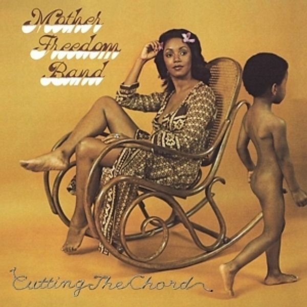 Cutting The Chord (Remastered 2021 Reissue) (Vinyl), Mother Freedom Band