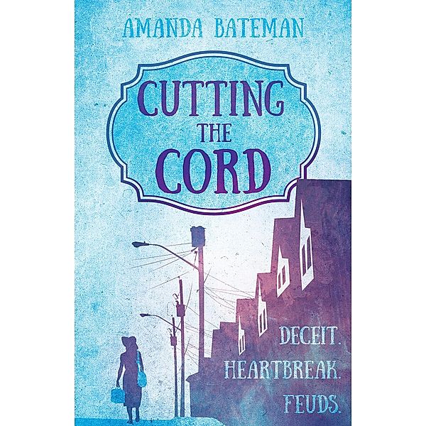 Cutting the Cord, Amanda Bateman