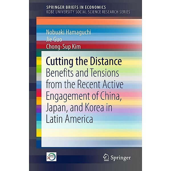 Cutting the Distance / SpringerBriefs in Economics, Nobuaki Hamaguchi, Jie Guo, Chong-Sup Kim