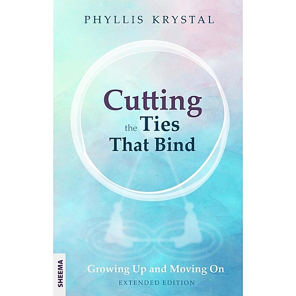 Cutting the Ties that Bind, Phyllis Krystal