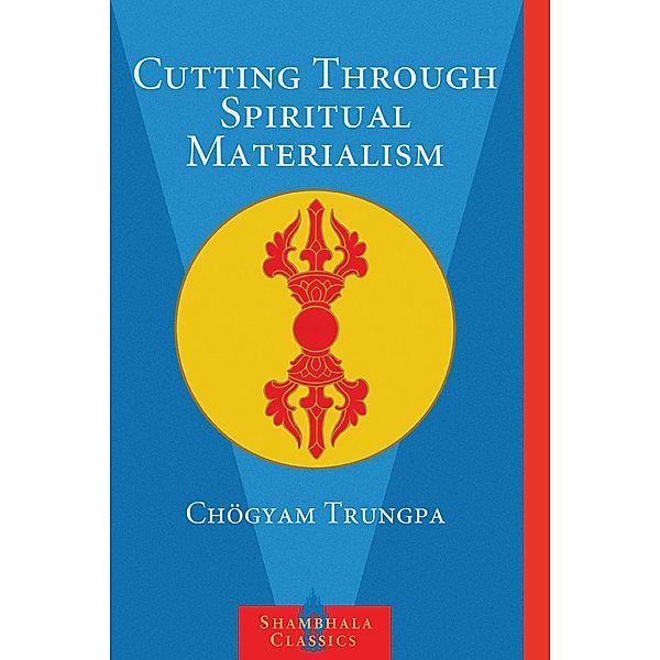Cutting Through Spiritual Materialism, Chögyam Trungpa
