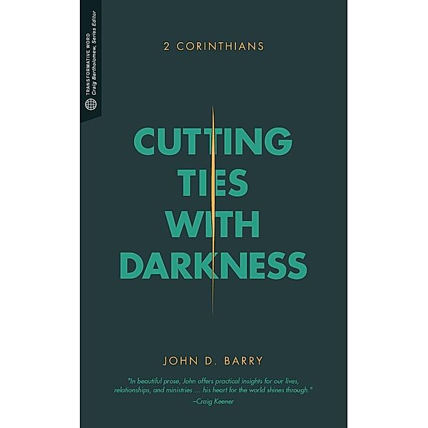 Cutting Ties with Darkness / Transformative Word, John D. Barry