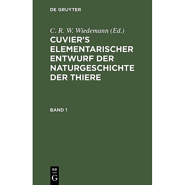 Cuvier's Elementarischer Entwurf der Naturgeschichte der Thiere. Band 1