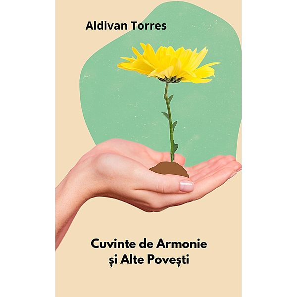 Cuvinte de Armonie ¿i Alte Pove¿ti, Aldivan Torres