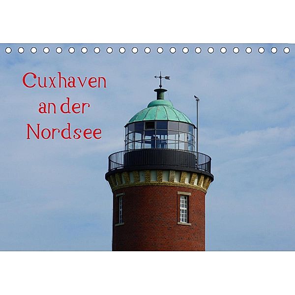 Cuxhaven an der Nordsee (Tischkalender 2021 DIN A5 quer), Kattobello