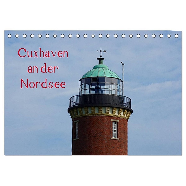 Cuxhaven an der Nordsee (Tischkalender 2024 DIN A5 quer), CALVENDO Monatskalender, Kattobello