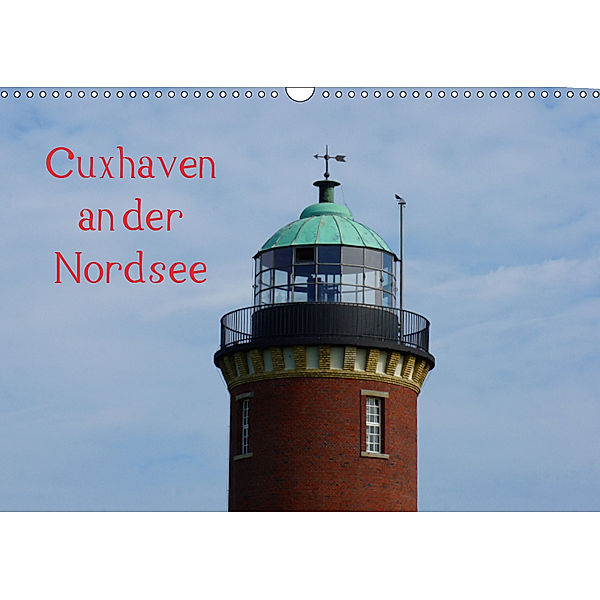 Cuxhaven an der Nordsee (Wandkalender 2019 DIN A3 quer), kattobello