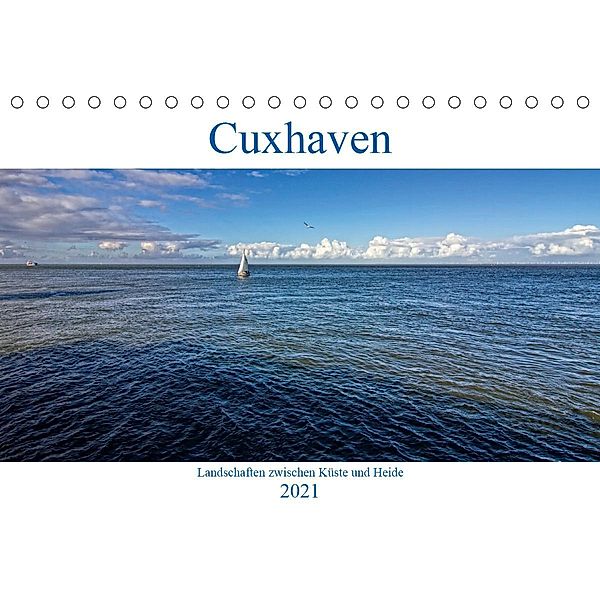 Cuxhaven, Landschaften zwischen Küste und Heide (Tischkalender 2021 DIN A5 quer), Detlef Thiemann