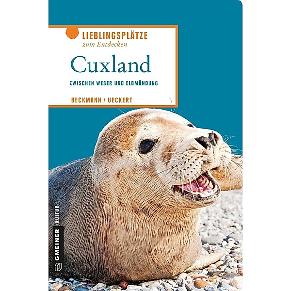 Cuxland / Lieblingsplätze im GMEINER-Verlag, Joachim Beckmann, Charlotte Ueckert