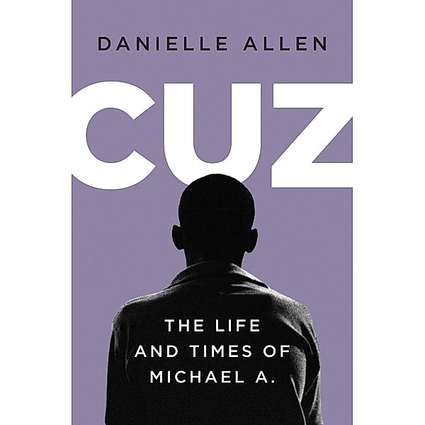 Cuz: The Life and Times of Michael A., Danielle Allen