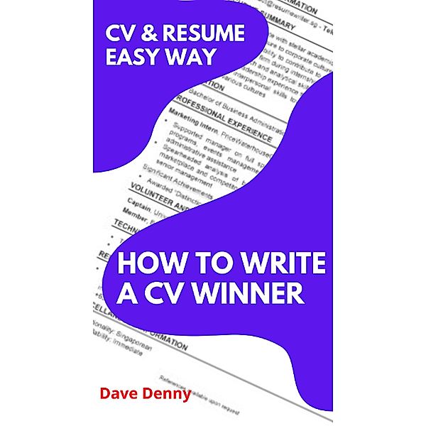CV & RESUME : THE EASY WAY, David Denny