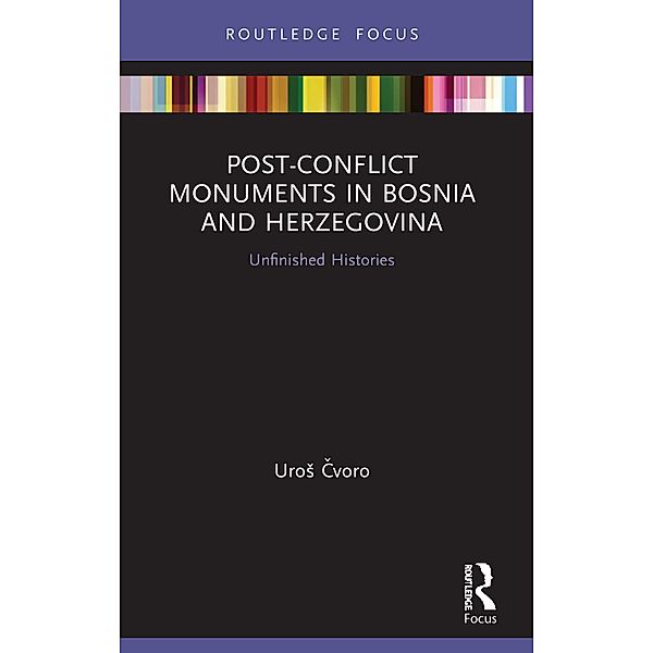 Cvoro, U: Post-Conflict Monuments in Bosnia and Herzegovina, Uros Cvoro