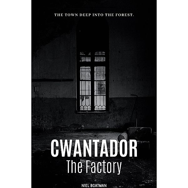 Cwantador: The Factory / Cwantador, Niel Boatman