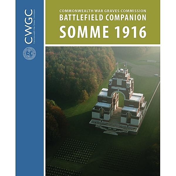 CWGC Battlefield Companion Somme 1916, Bloomsbury Publishing